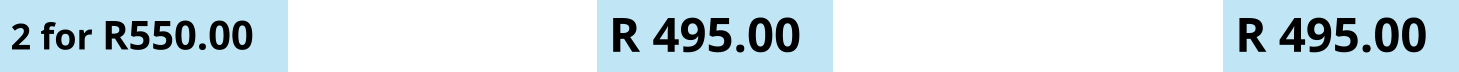 2 for R550.00 R 495.00 R 495.00